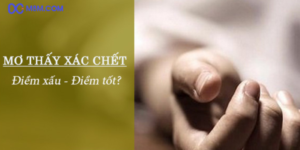 Nằm mơ thấy xác chết là như thế nào?